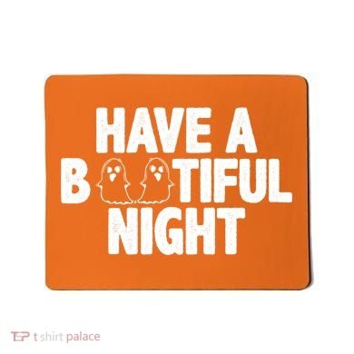 Have A Bootiful Night Mousepad