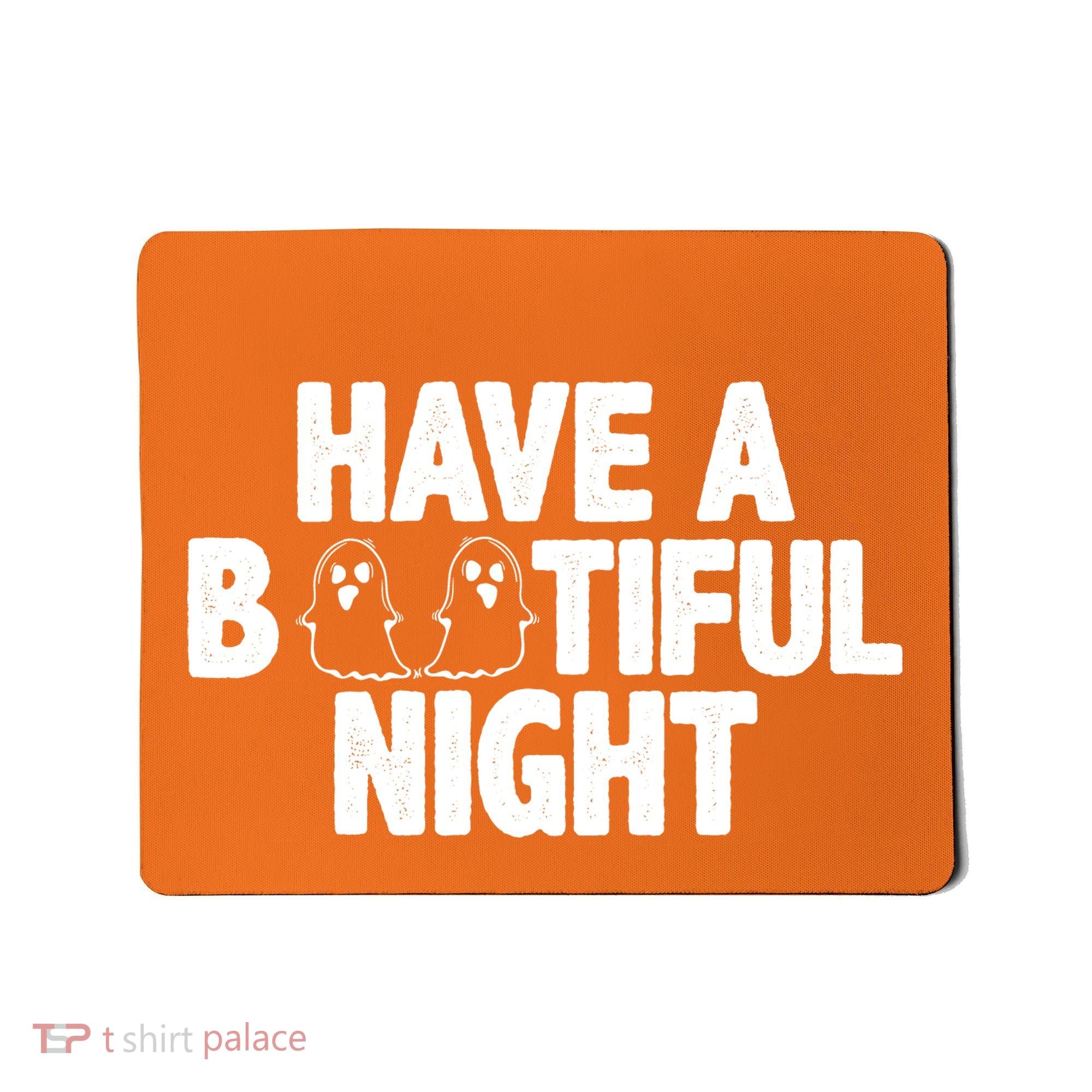 Have A Bootiful Night Mousepad