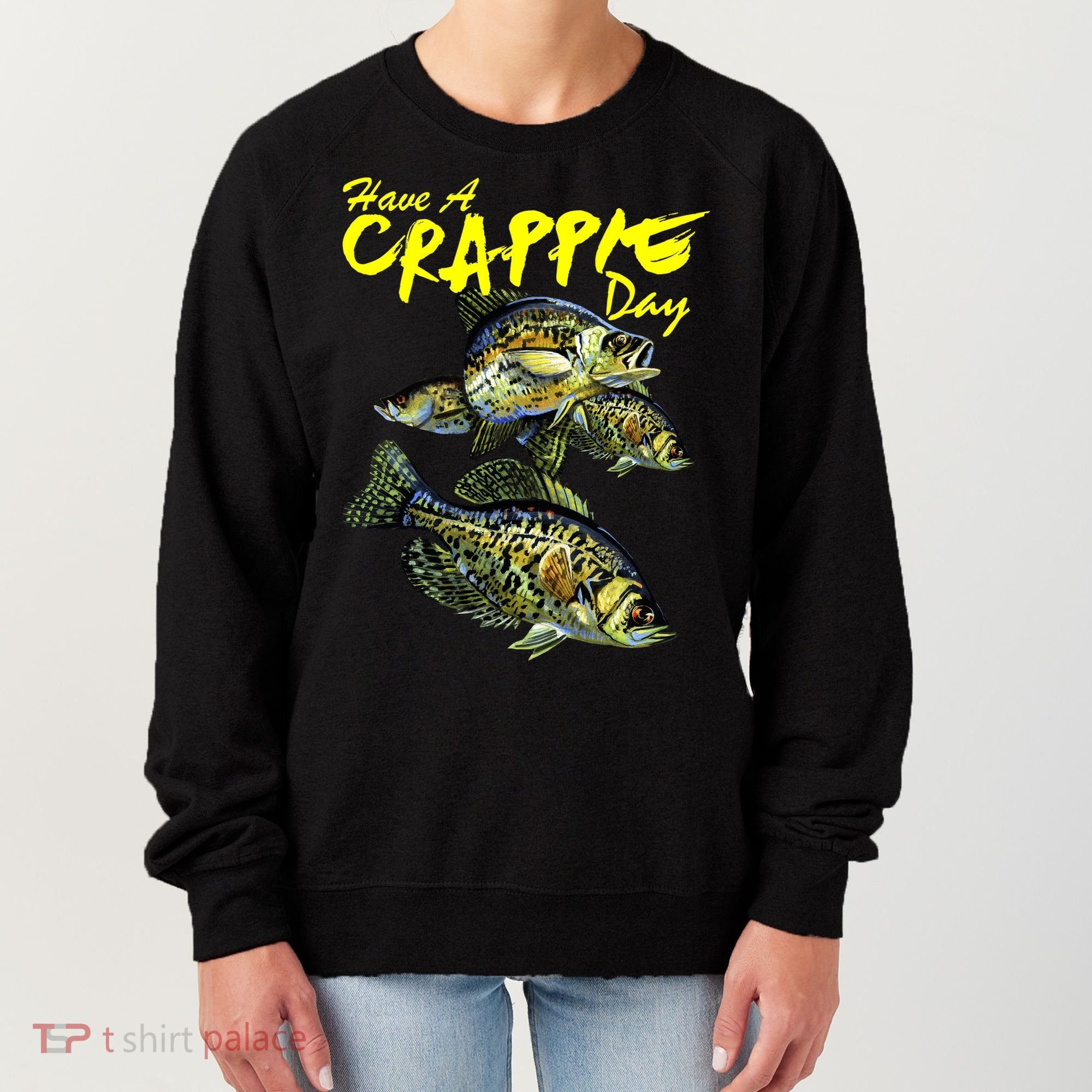Have A Crappie Day Panfish Funny Fishing  Women's Sweatshirt