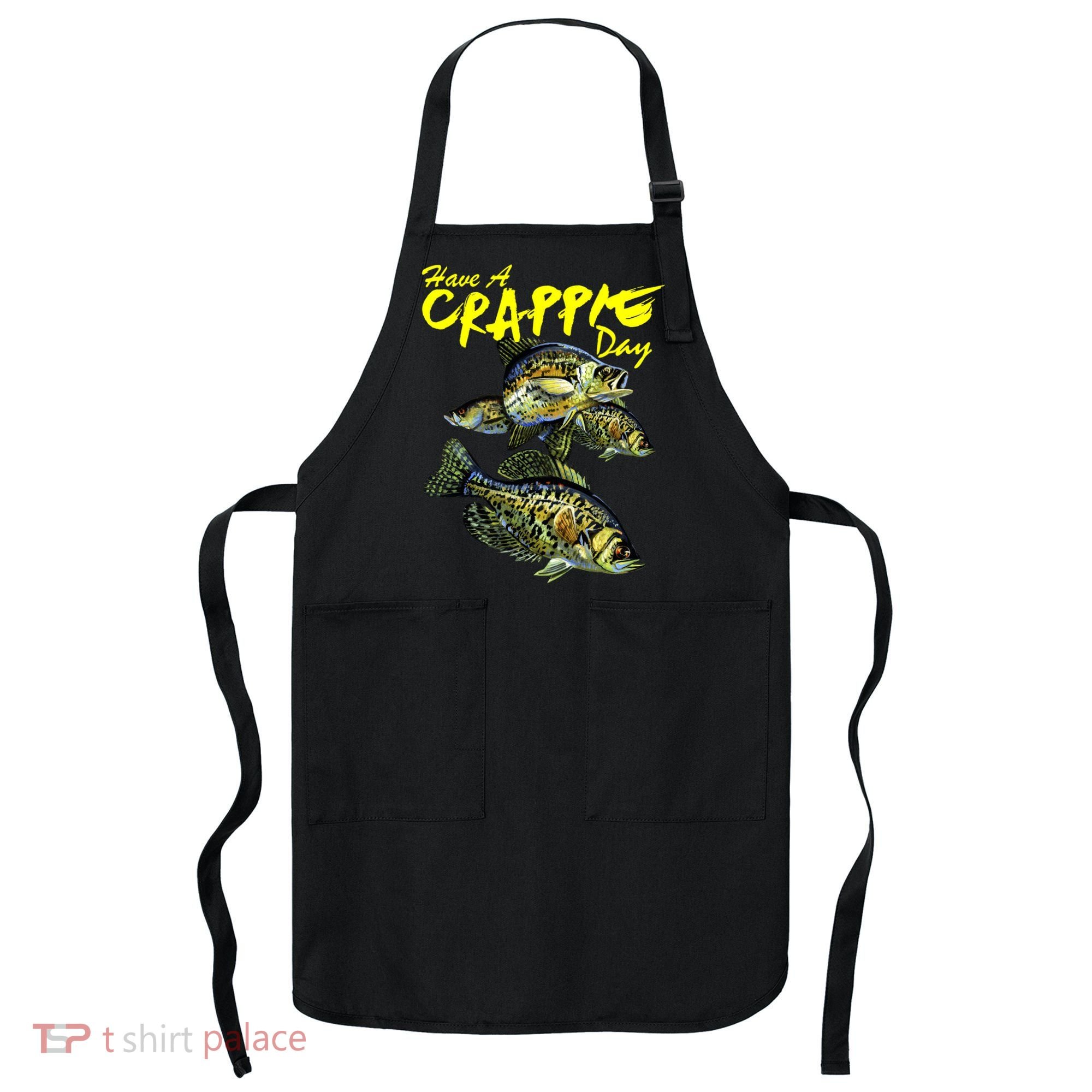 Have A Crappie Day Panfish Funny Fishing  Apron