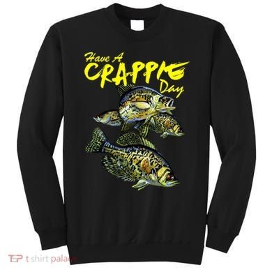Have A Crappie Day Panfish Funny Fishing  Sweatshirt