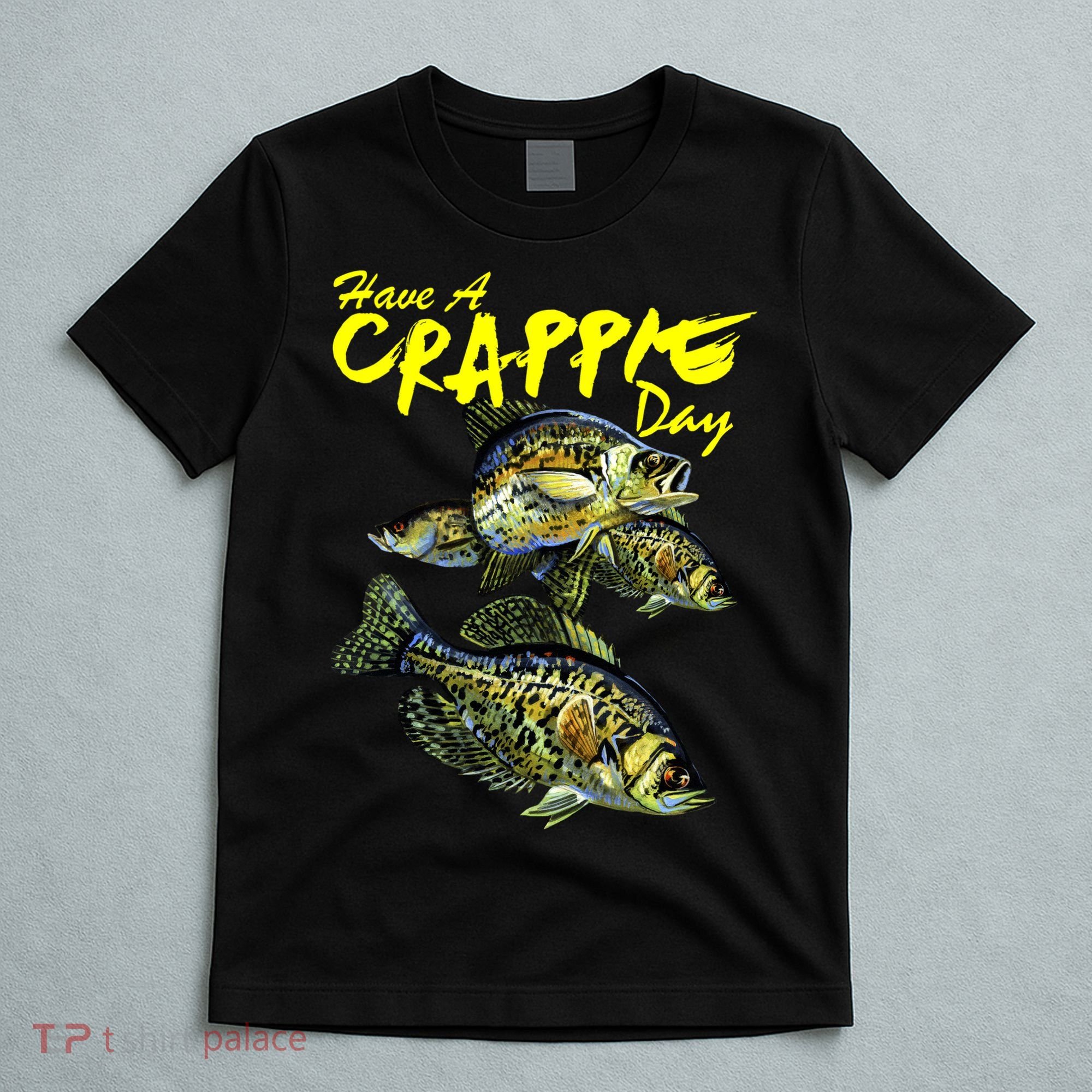 Have A Crappie Day Panfish Funny Fishing  T-Shirt