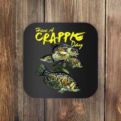 Have A Crappie Day Panfish Funny Fishing  Coaster