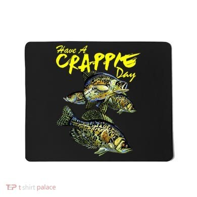 Have A Crappie Day Panfish Funny Fishing  Mousepad