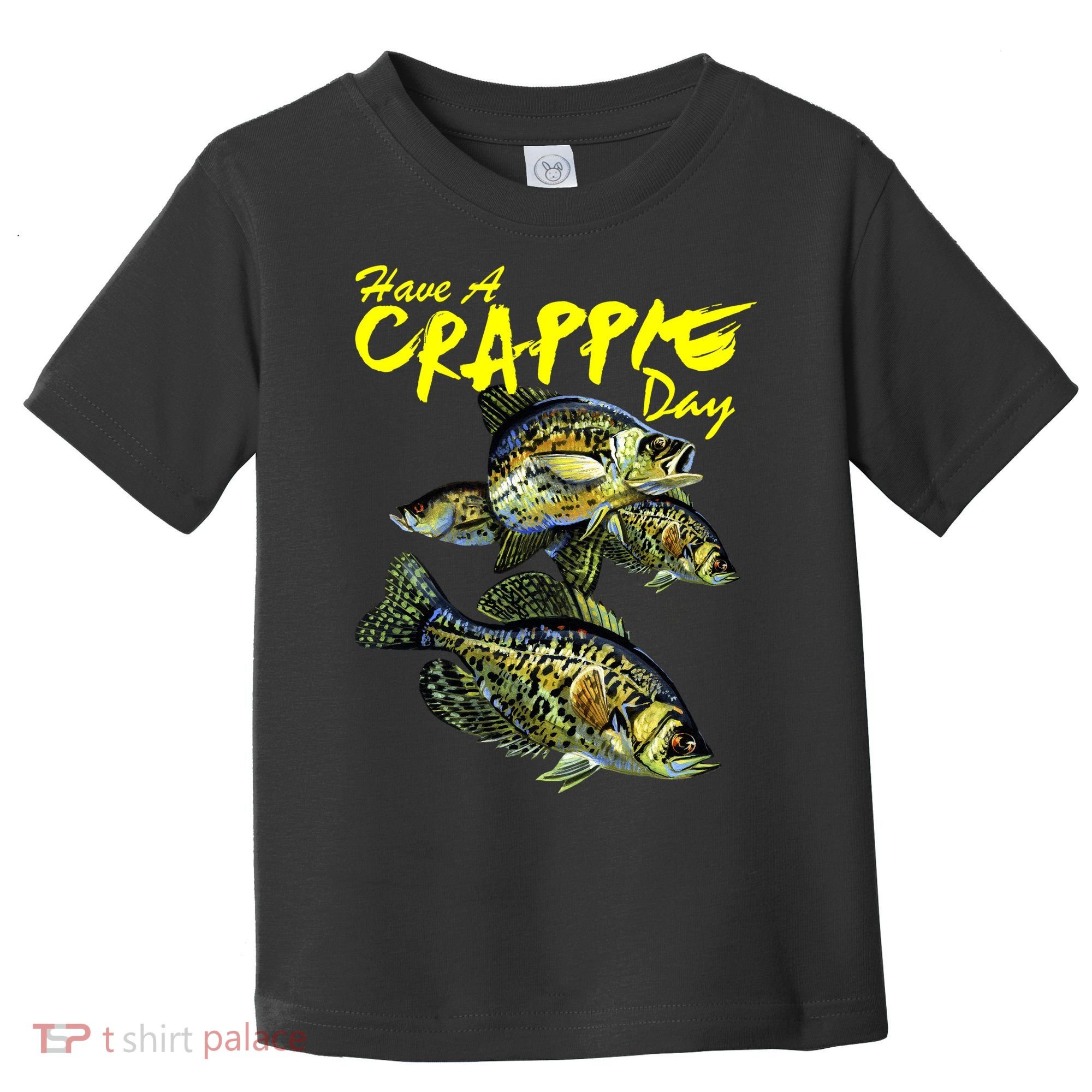 Have A Crappie Day Panfish Funny Fishing  Toddler T-Shirt