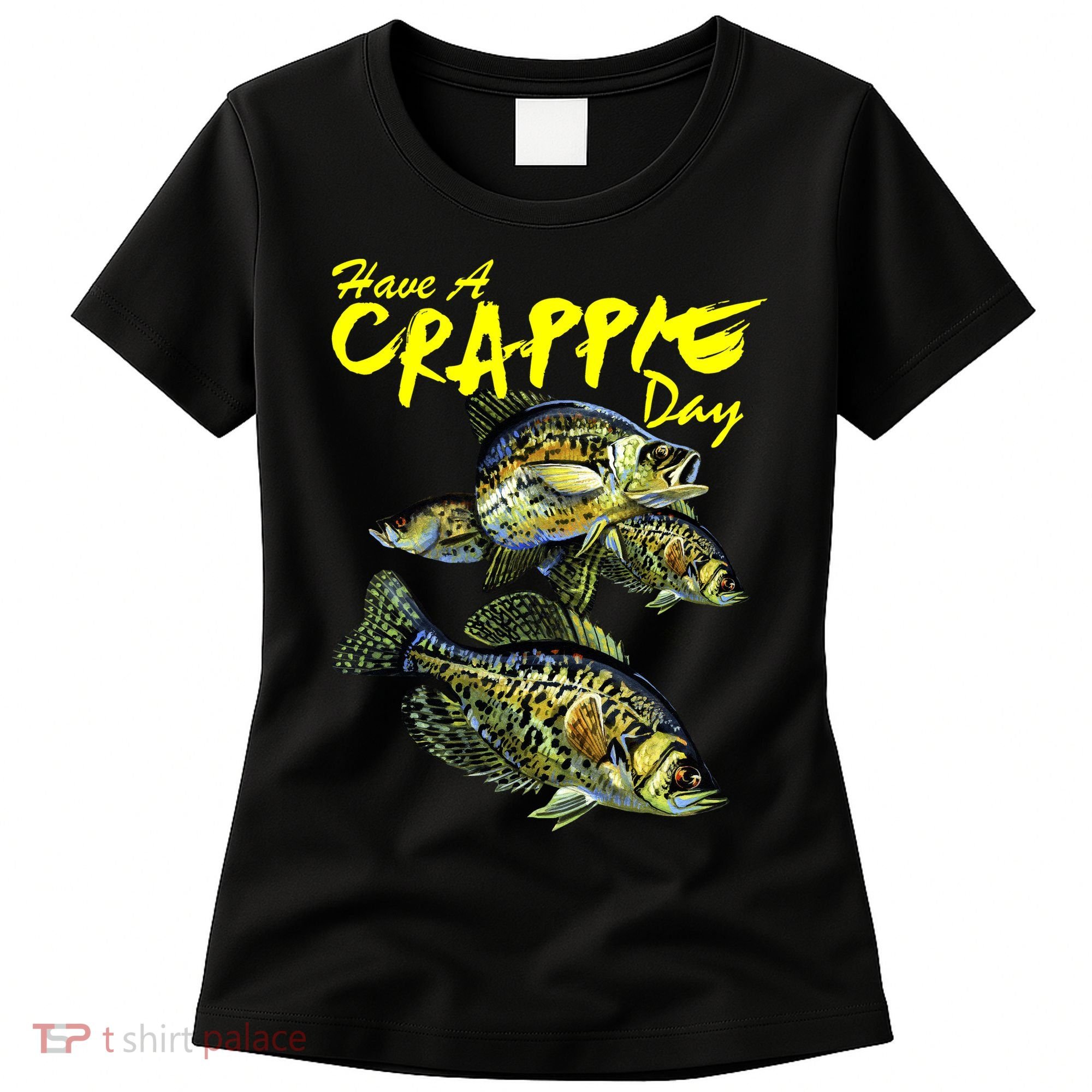 Have A Crappie Day Panfish Funny Fishing  Women's T-Shirt