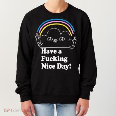 Have A F*cking Nice Day Women's Sweatshirt