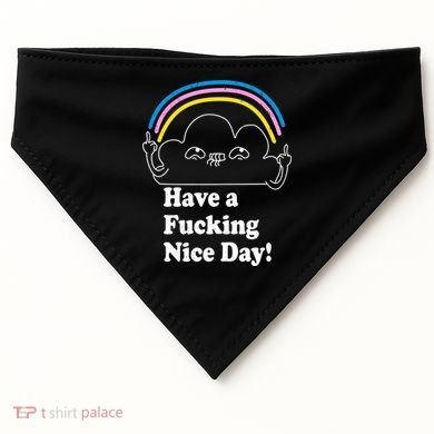 Have A F*cking Nice Day USA-Made Doggie Bandana