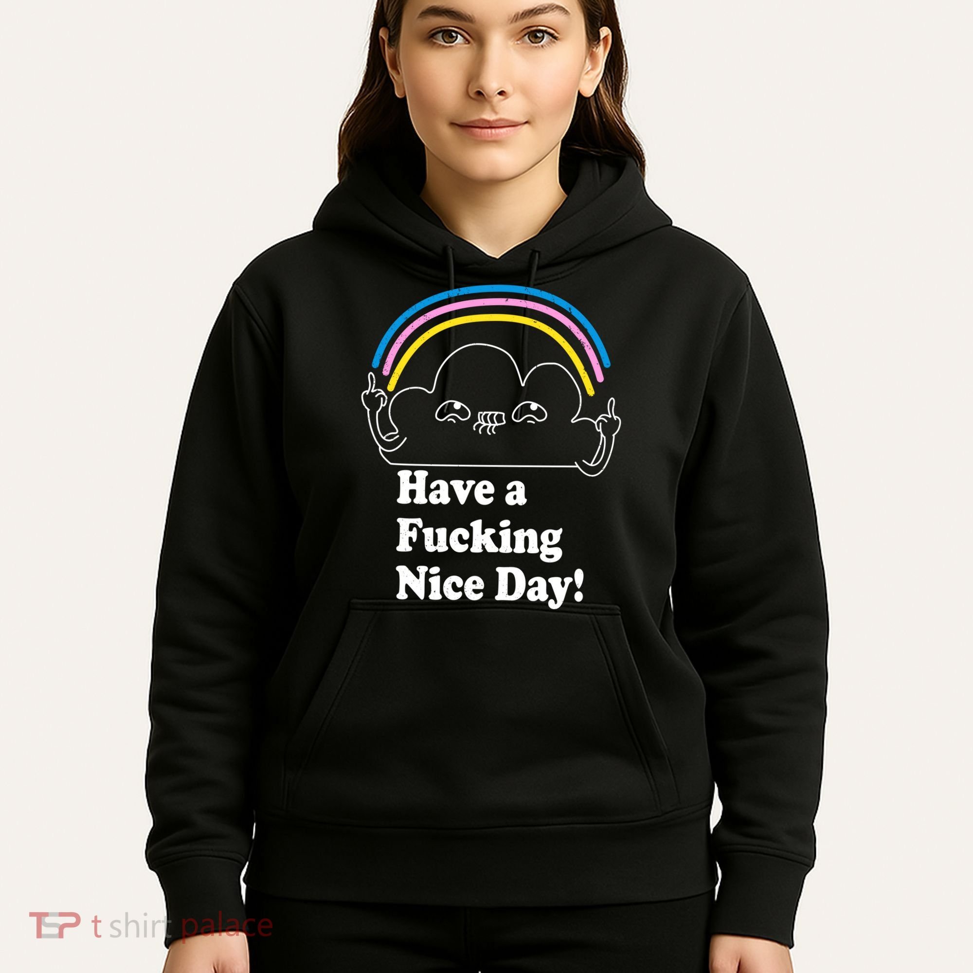 Have A F*cking Nice Day Hoodie
