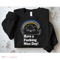 Have A F*cking Nice Day Sweatshirt thumb 2