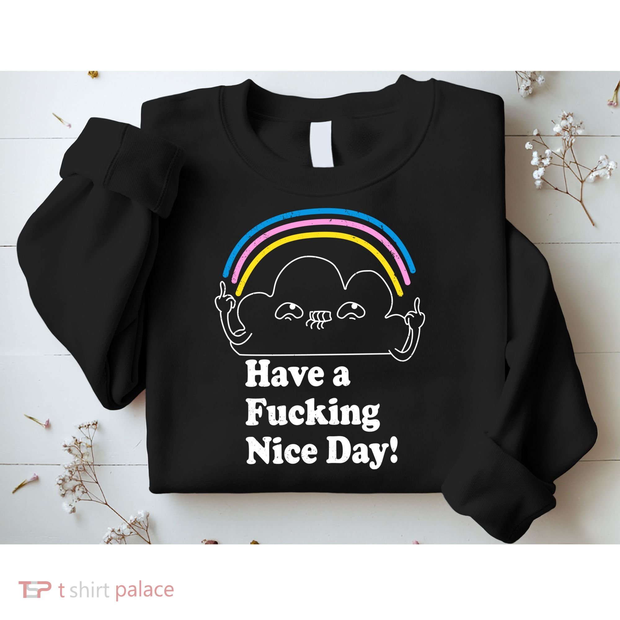Have A F*cking Nice Day Sweatshirt