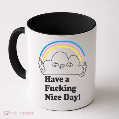 Have A F*cking Nice Day Coffee Mug