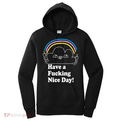 Have A F*cking Nice Day Women's Hoodie