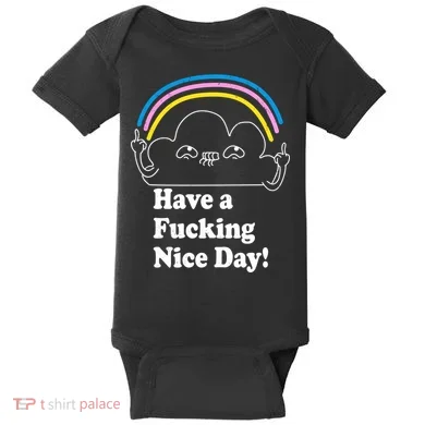 Have A F*cking Nice Day Baby Bodysuit