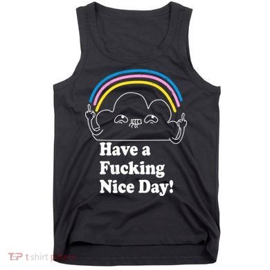Have A F*cking Nice Day Tank Top