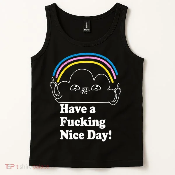 Have A F*cking Nice Day Tank Top