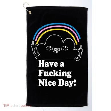 Have A F*cking Nice Day Golf Towel