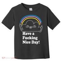 Have A F*cking Nice Day Toddler T-Shirt thumb 0