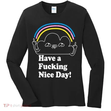 Have A F*cking Nice Day Women's Long Sleeve Shirt