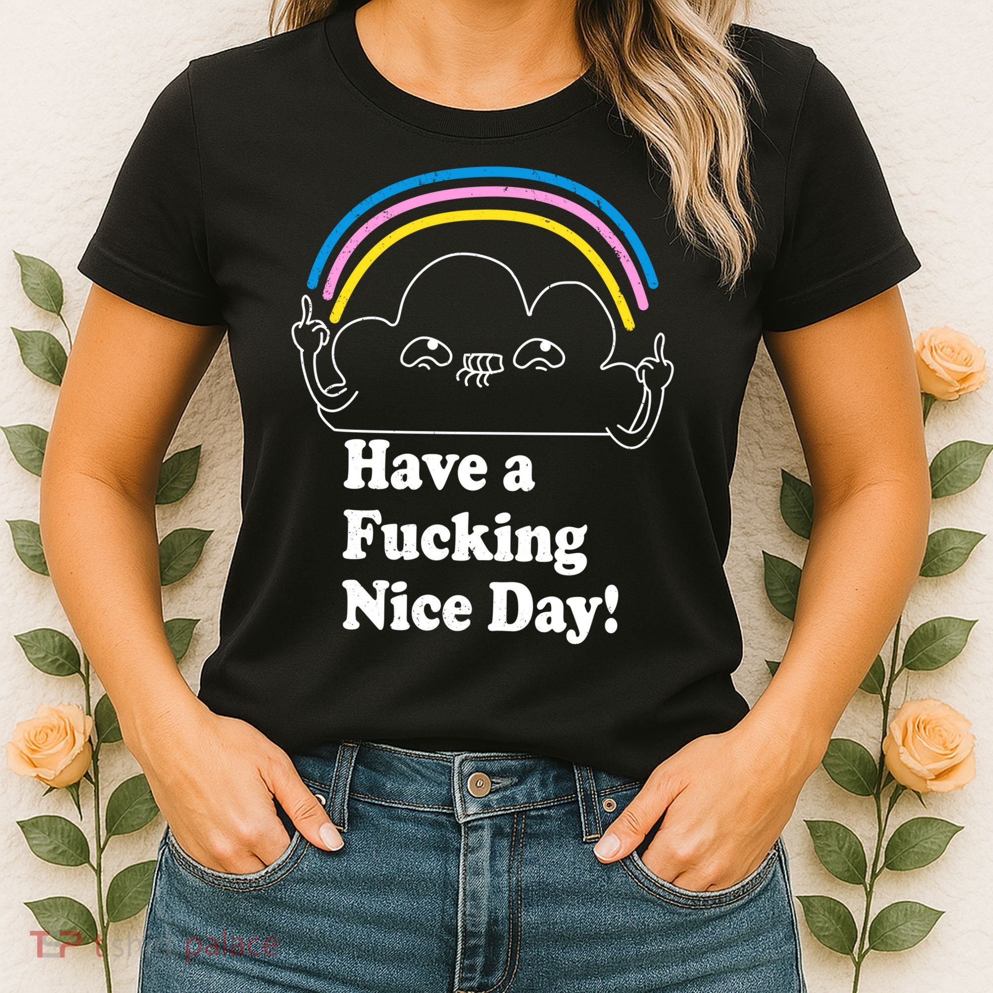 Have A F*cking Nice Day Women's T-Shirt