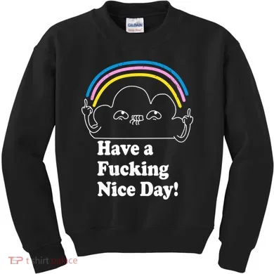 Have A F*cking Nice Day Kids Sweatshirt