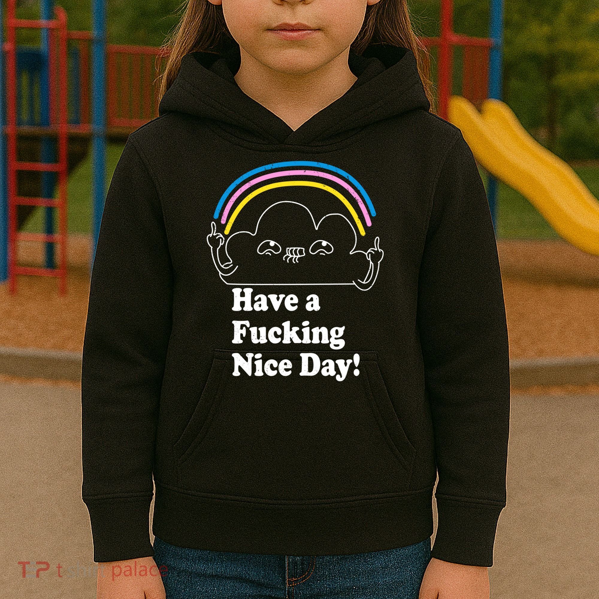 Have A F*cking Nice Day Kids Hoodie