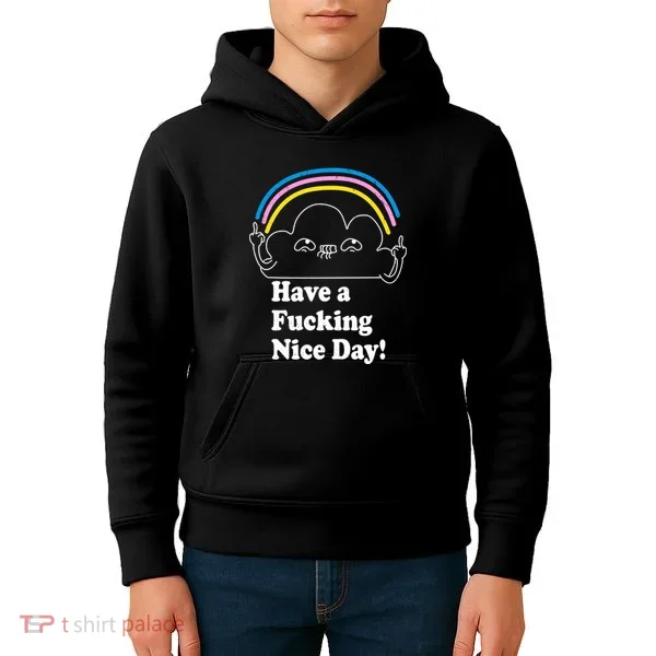 Have A F*cking Nice Day Kids Hoodie