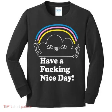 Have A F*cking Nice Day Kids Long Sleeve Shirt