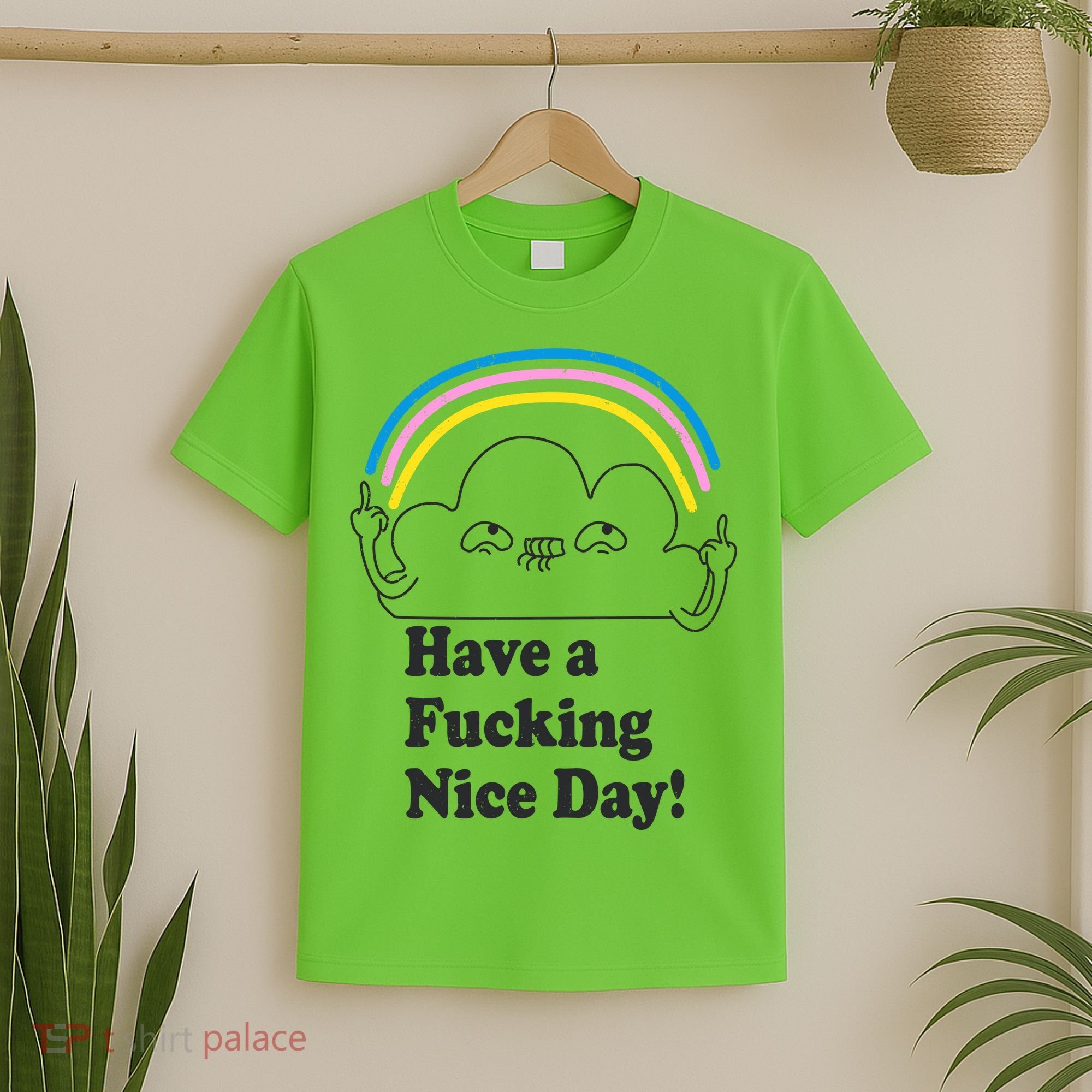 Have A F*cking Nice Day T-Shirt