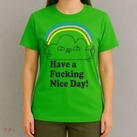 Have A F*cking Nice Day T-Shirt thumb 4