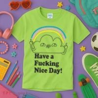 Have A F*cking Nice Day Kids T-Shirt thumb 3