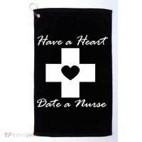 Have A heart Date A Nurse Golf Towel thumb 0