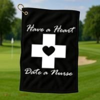 Have A heart Date A Nurse Golf Towel thumb 1
