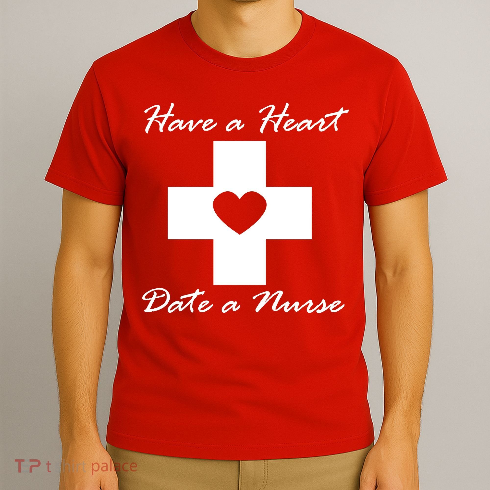 Have A heart Date A Nurse T-Shirt