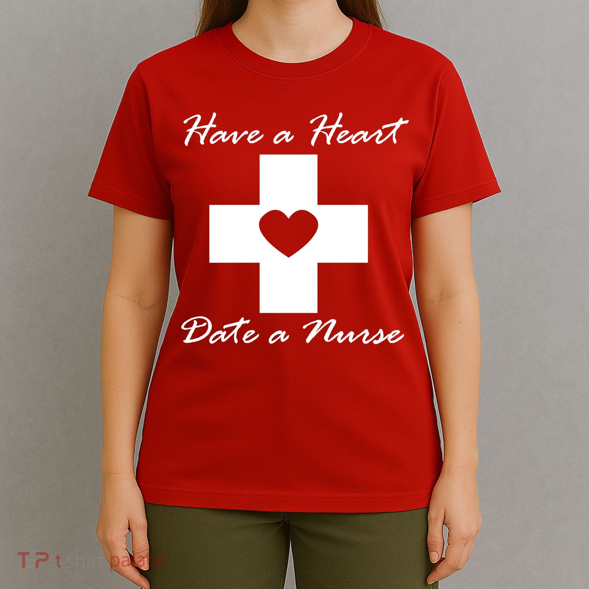 Have A heart Date A Nurse T-Shirt
