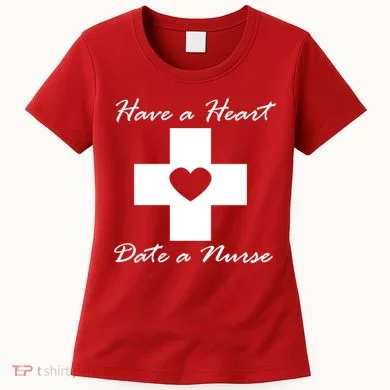 Have A heart Date A Nurse Women's T-Shirt
