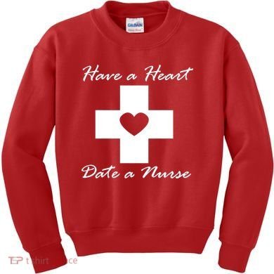 Have A heart Date A Nurse Kids Sweatshirt