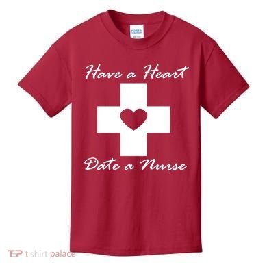 Have A heart Date A Nurse Kids T-Shirt