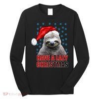 Have A Lazy Sloth Christmas Long Sleeve Shirt thumb 0