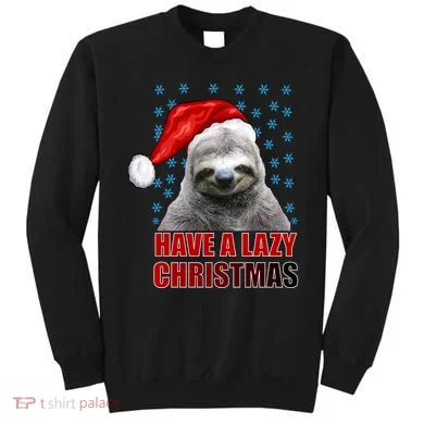 Have A Lazy Sloth Christmas Sweatshirt