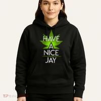 Have A Nice Jay Funny Weed Hoodie thumb 5
