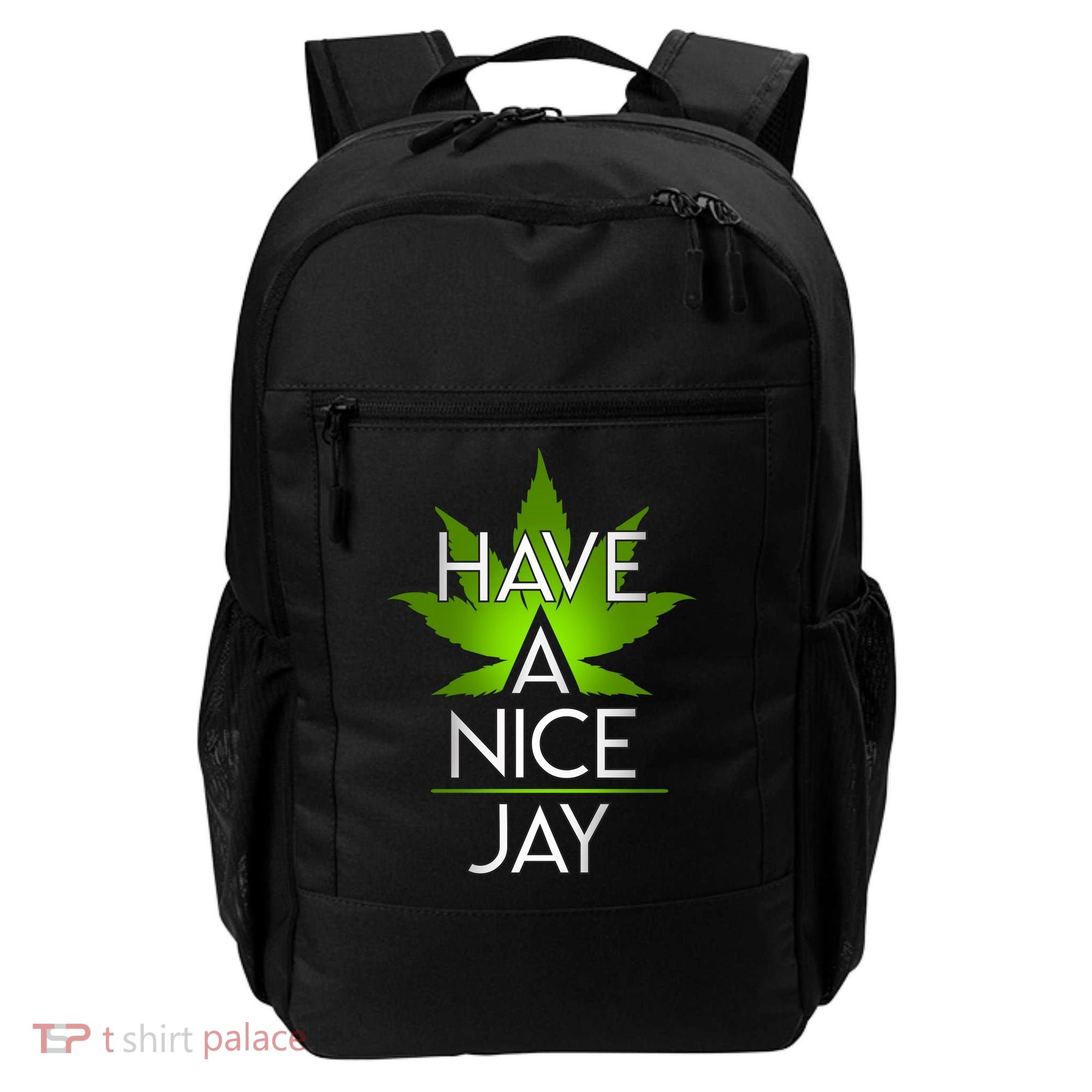 Have A Nice Jay Funny Weed Backpack