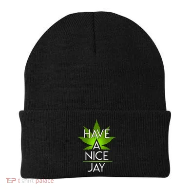 Have A Nice Jay Funny Weed Beanie