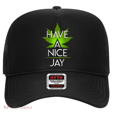 Have A Nice Jay Funny Weed Hat