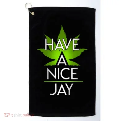 Have A Nice Jay Funny Weed Golf Towel