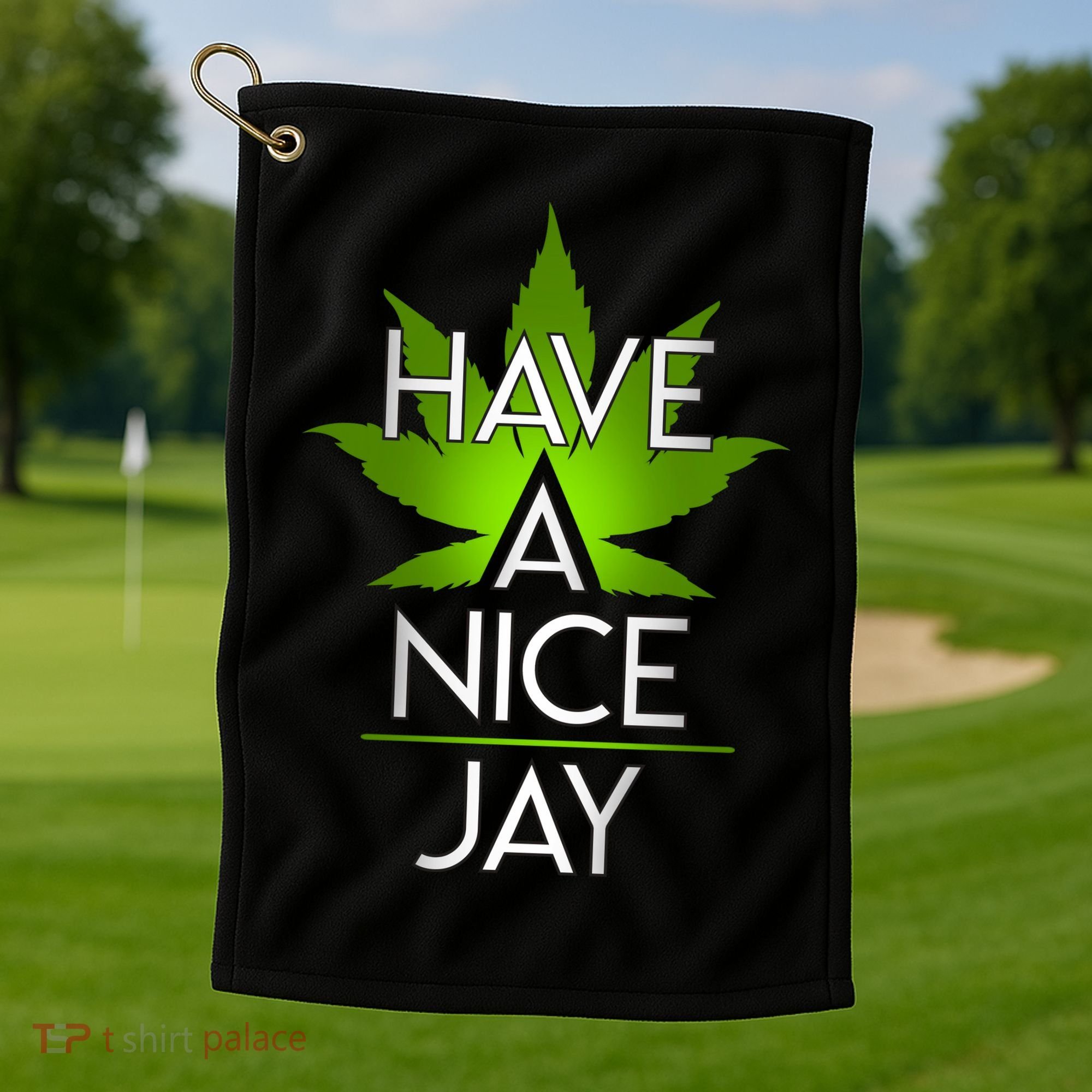 Have A Nice Jay Funny Weed Golf Towel