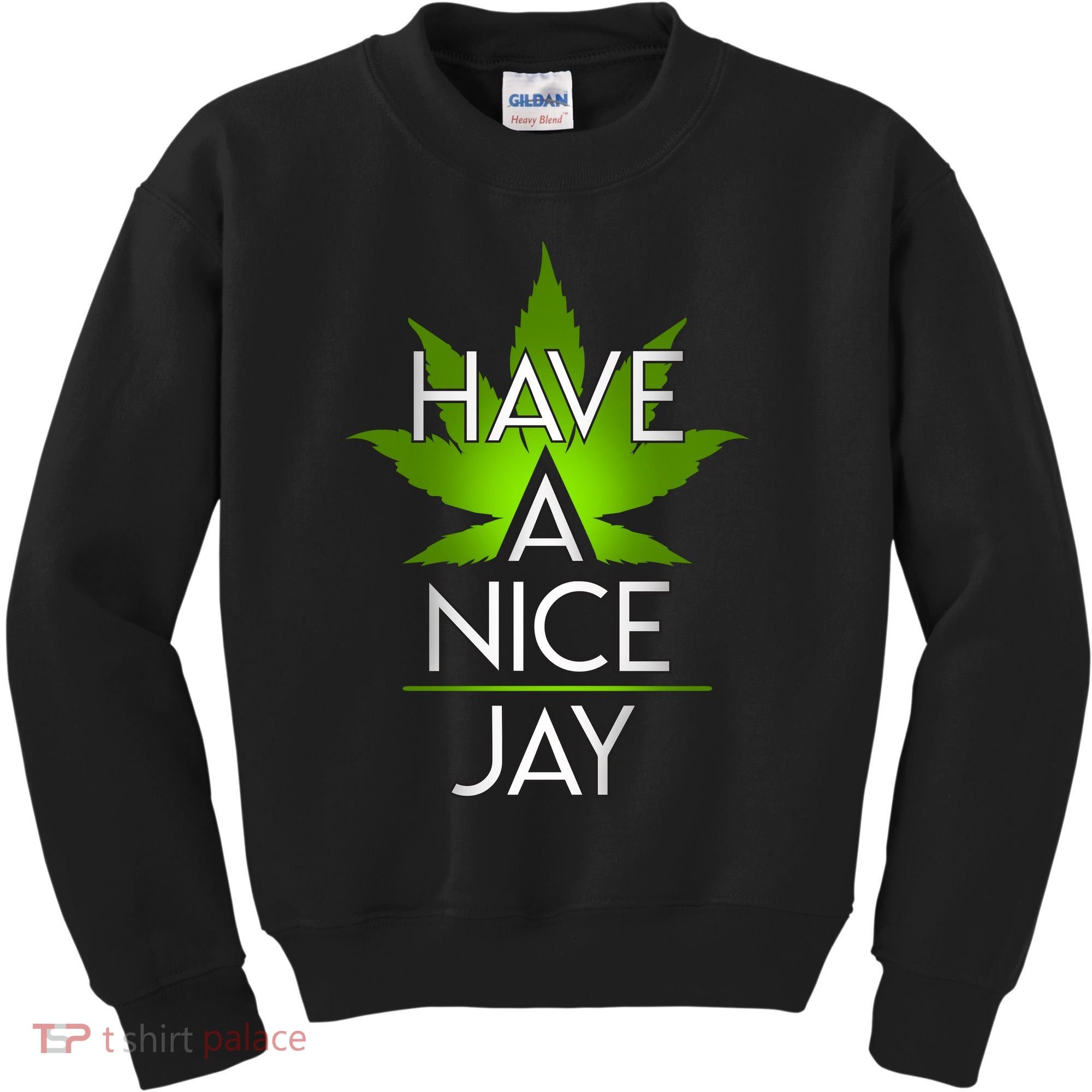 Have A Nice Jay Funny Weed Kids Sweatshirt