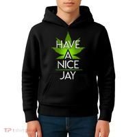 Have A Nice Jay Funny Weed Kids Hoodie thumb 4