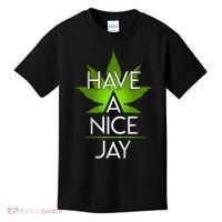 Have A Nice Jay Funny Weed Kids T-Shirt thumb 0