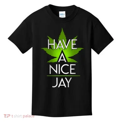 Have A Nice Jay Funny Weed Kids T-Shirt